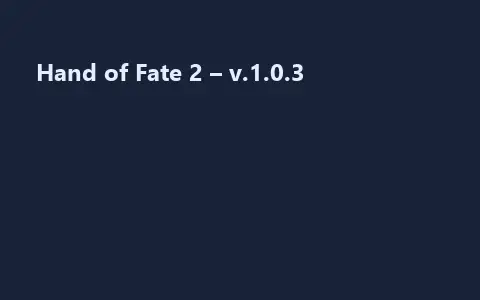 Hand of Fate 2 – v.1.0.3