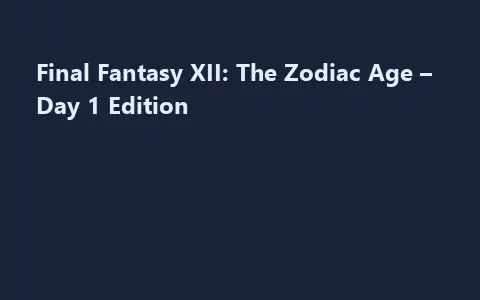 Final Fantasy XII: The Zodiac Age – Day 1 Edition