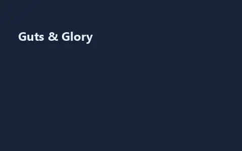 Guts & Glory