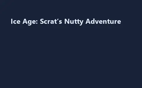 Ice Age: Scrat’s Nutty Adventure