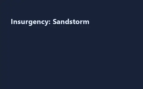 Insurgency: Sandstorm