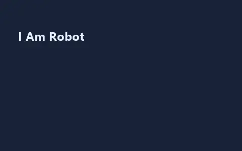 I Am Robot