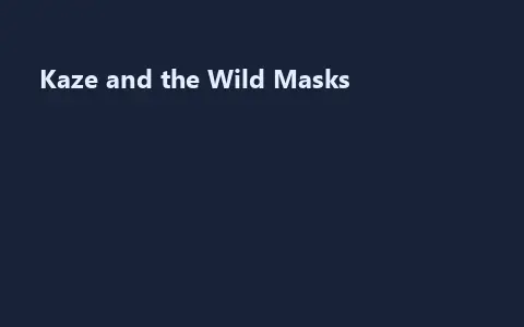 Kaze and the Wild Masks