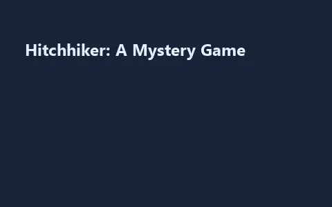 Hitchhiker: A Mystery Game