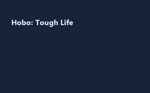 Hobo: Tough Life