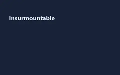 Insurmountable