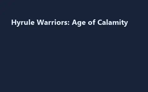 Hyrule Warriors: Age of Calamity