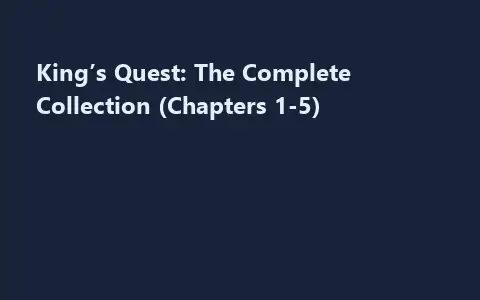 King’s Quest: The Complete Collection (Chapters 1-5)