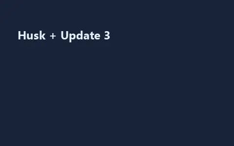 Husk + Update 3