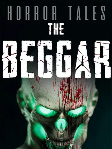 HORROR TALES: The Beggar + Windows 7 Fix