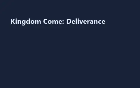 Kingdom Come: Deliverance