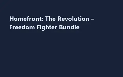 Homefront: The Revolution – Freedom Fighter Bundle