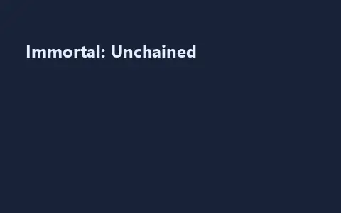 Immortal: Unchained