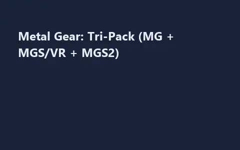 Metal Gear: Tri-Pack (MG + MGS/VR + MGS2)