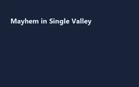 Mayhem in Single Valley