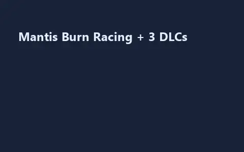 Mantis Burn Racing + 3 DLCs