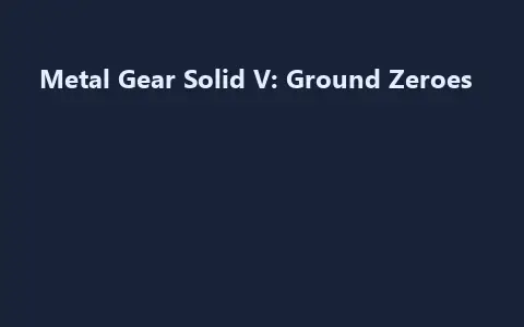 Metal Gear Solid V: Ground Zeroes
