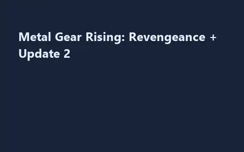 Metal Gear Rising: Revengeance + Update 2