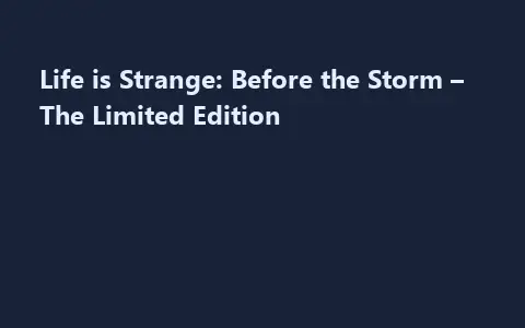 Life is Strange: Before the Storm – The Limited Edition
