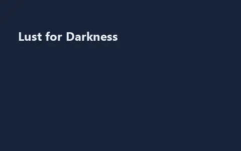 Lust for Darkness