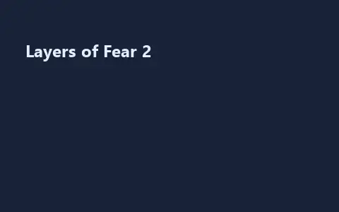 Layers of Fear 2