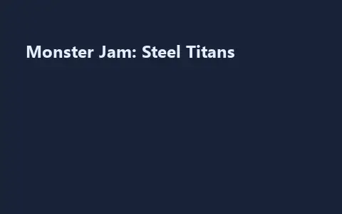 Monster Jam: Steel Titans
