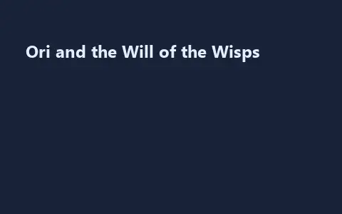 Ori and the Will of the Wisps
