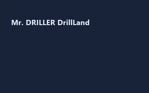 Mr. DRILLER DrillLand