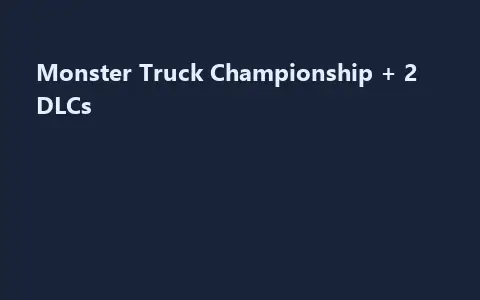 Monster Truck Championship + 2 DLCs
