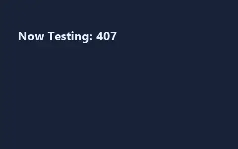Now Testing: 407