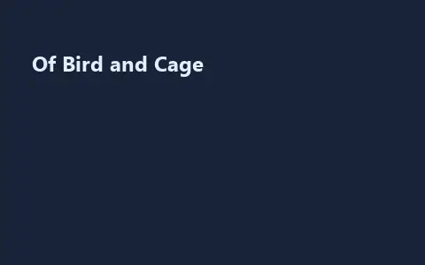 Of Bird and Cage