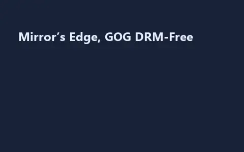 Mirror’s Edge, GOG DRM-Free