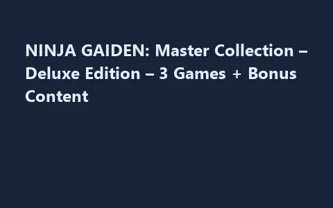 NINJA GAIDEN: Master Collection – Deluxe Edition – 3 Games + Bonus Content