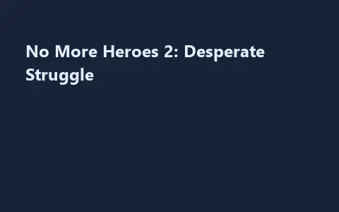 No More Heroes 2: Desperate Struggle