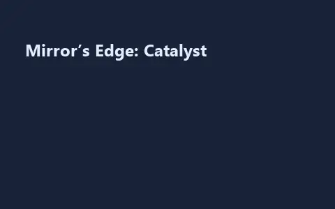 Mirror’s Edge: Catalyst