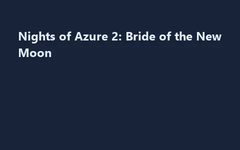 Nights of Azure 2: Bride of the New Moon