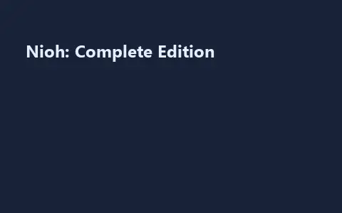 Nioh: Complete Edition