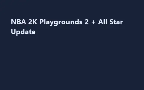 NBA 2K Playgrounds 2 + All Star Update
