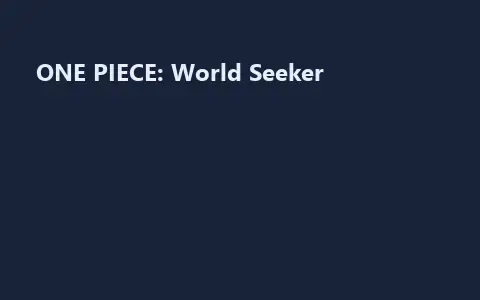 ONE PIECE: World Seeker