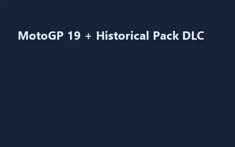 MotoGP 19 + Historical Pack DLC