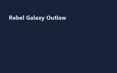 Rebel Galaxy Outlaw