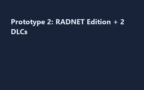 Prototype 2: RADNET Edition + 2 DLCs