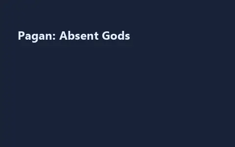 Pagan: Absent Gods