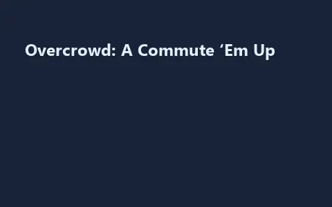 Overcrowd: A Commute ‘Em Up