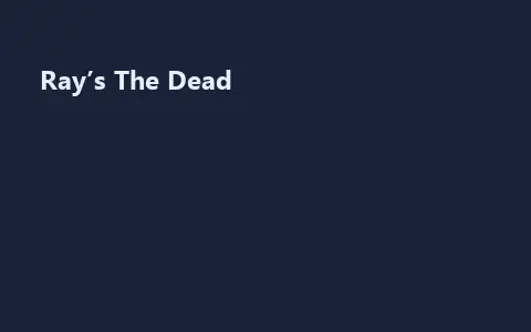 Ray’s The Dead