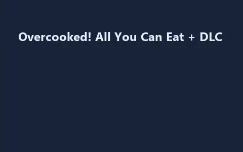 Overcooked! All You Can Eat + DLC