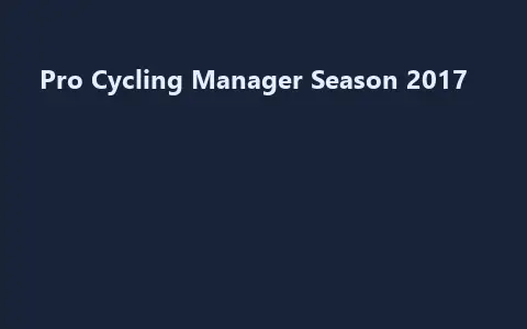 Pro Cycling Manager Season 2017