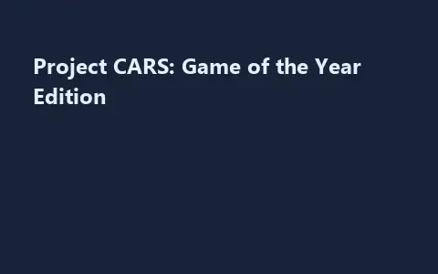Project CARS: Game of the Year Edition