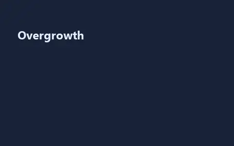 Overgrowth