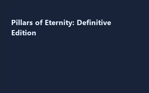 Pillars of Eternity: Definitive Edition